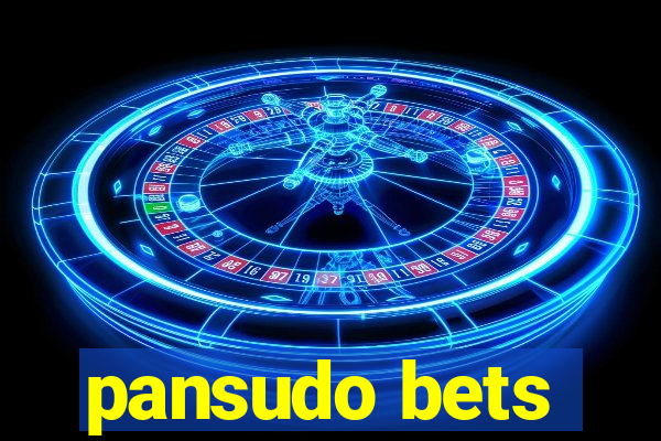 pansudo bets